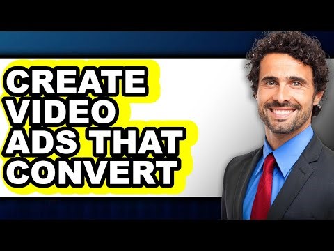How to Create Video Ads That Convert (only Way)