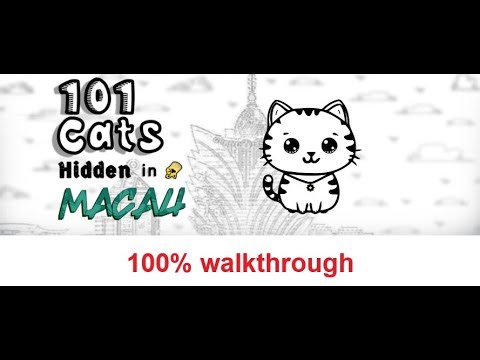 101 Cats Hidden in Macau (2025 10 14) 100% Walkthrough