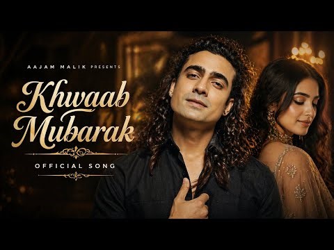 Khwaab Mubarak | Heart Touching Romantic Song 2026 | Aajam Malik | Jubin Nautiya l New Hindi Song