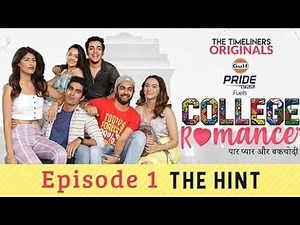 College Romance season 1 Episode 1 The Hint Video Credit by THE TIMELINERS ORIGINALS