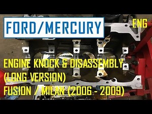 2005 - 2009 Ford Fusion Engine Knock & Engine Disassembly