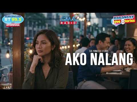 BARANGAY LOVE STORIES: "AKO NALANG" - THE PRINCESS STORY