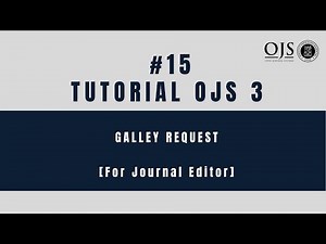 Tutorial OJS 3 - #15 Galley Request (for Journal Editor)
