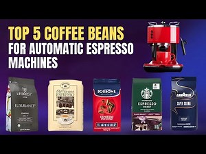 Top 5 Best Coffee Beans for Automatic Espresso Machines 2025 ☕ [Expert Tested]