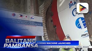 #BalitangPambansa | Tunnel boring machine launched; Partial operation of Metro Manila Subway Project seen in 2029 | PTV