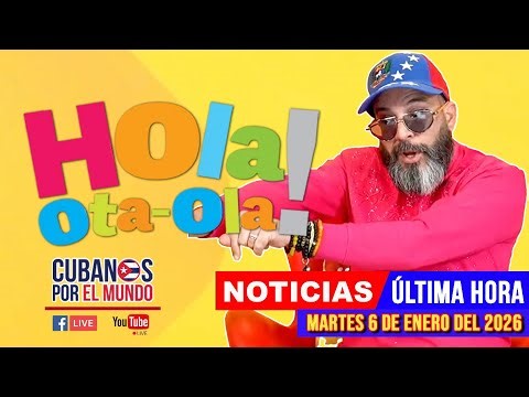 Alex Otaola en vivo, noticias de Cuba - Hola! Ota-Ola (martes 6 de enero del 2026)