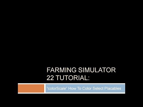 Farm Sim 22 - colorScale Tutorial - Making Color Selectable Placeables... The Basics By:OK USED MODS