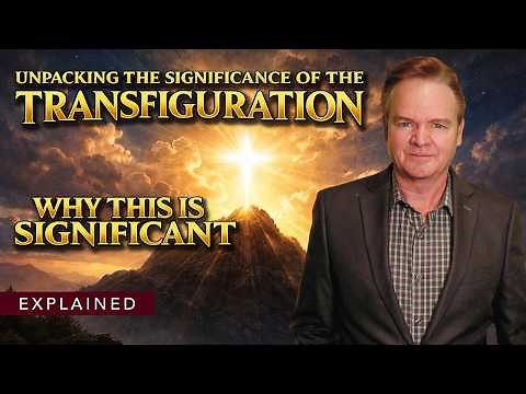 Unpacking the Significance of the Transfiguration | Mark 9:1-13 | Pastor Robert Furrow