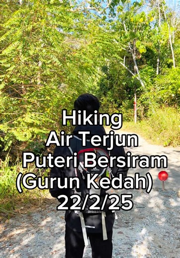 Hiking Adventure at Air Terjun Puteri, Gurun Kedah