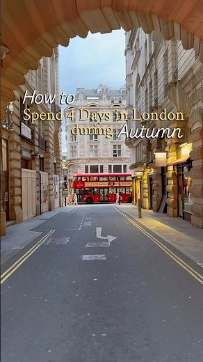 How to spend 4 days in London during Autumn!🇬🇧 A complete itinerary