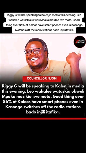 Riggy G will be speaking to Kalenjin media this evening. Leo wakalee wataskia ukweli Mpaka masikio iwe moto. Good thing over 86% of Kaleos have smart phones even in Kasongo switches off the radio stations bado injili itafika.#mckaree #kiraaciogiaciaca #merupolitics #merutiktokers #currentaffairs