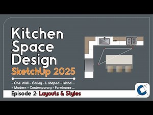 How to Design Kitchens in SketchUp | Layouts & Styles | Tutorial (2025) Episode 2