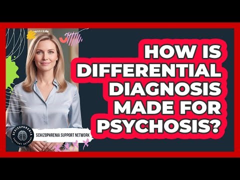 How Is Differential Diagnosis Made For Psychosis?