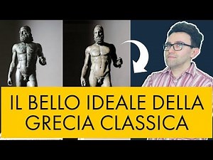 Il bello ideale della Grecia classica - storia dell'arte in pillole