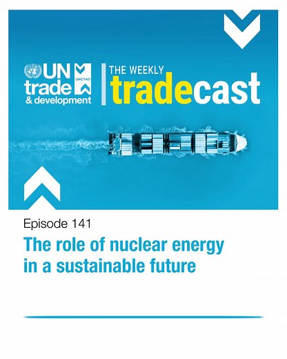 The role of nuclear energy in a sustainable future As the world moves toward a more sustainable future, nuclear energy is back in the spotlight. While wind and solar power are key to reducing carbon emissions, their intermittent nature presents challenges. Could nuclear energy provide a stable, low-carbon alternative? UN Trade and Development (UNCTAD) economist Claudia Contreras joins the #WeeklyTradecast to explore nuclear energy’s role in the global energy transition. She discusses its benefit