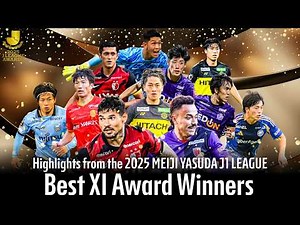 Highlights from the 2025 MEIJI YASUDA J1 LEAGUE Best XI Award Winners