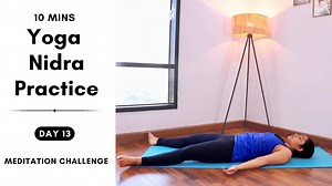10 minute yoga nidra practice for deep relaxation day 13 meditation challenge