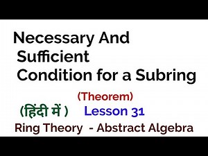 Necessary And Sufficient Condition for a Subring- Theorem - Ring Theory - Algebra