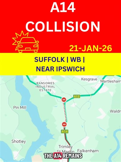 🚨 A14 EARLIER COLLISION ⚠️ | WESTBOUND | BETWEEN J59 (TRIMLEY ST MARTIN) & J58 (BUCKLESHAM) | ⛔ REMAINS CLOSED | SUFFOLK 🕒 REPORTED SHORTLY BEFORE: 09:00 GMT | 21-01-26 🔎 Details: • 📍 Location: A14 westbound — J59 (Trimley St Martin) to J58 (Bucklesham) • ⚠️ Incident: Road traffic collision (earlier) • ⛔ Status: Westbound remains closed • 🚧 Ongoing Work: Vehicle recovery and debris clearance • 🚗 Traffic Impact: Delays on surrounding routes • 🛣️ Advice: Avoid the area and follow signed div