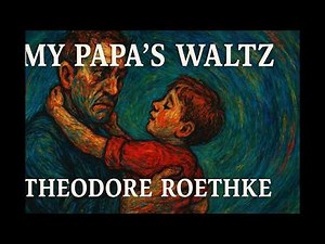 My Papa's Waltz by Theodore Roethke read by A Poetry Channel