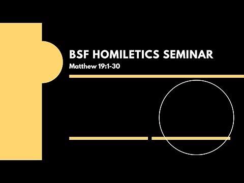 Homiletics Seminar BSF Matthew 19