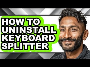 How to Uninstall Keyboard Splitter - Easy Guide