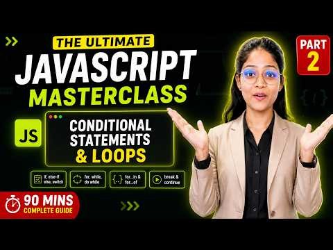 The ONLY Video You Need for JavaScript Loops & If-Else | Practical Masterclass Part 2