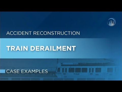 Accident Reconstruction: Train Derailment