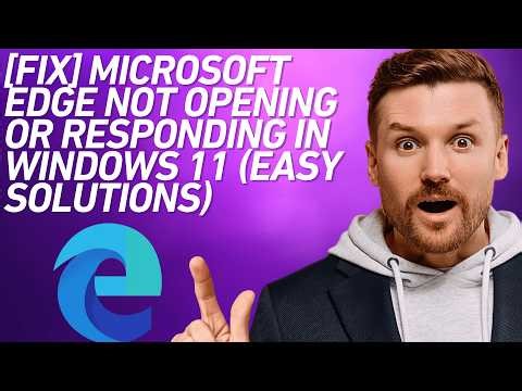 FIX Microsoft Edge Not Opening or Responding in Windows 11 (Easy Solutions)