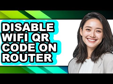 How to Disable Wifi Qr Code on Router (full Guide)