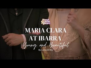 Maria Clara at Ibarra || Young and Beautiful (Lyrics) by Lana del Rey (FMV)