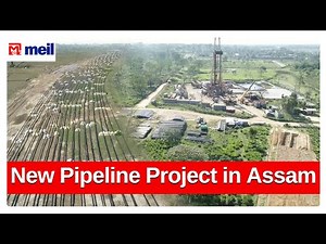 New Pipeline Project in Assam | Megha Engineering and Infrastructures Ltd (MEIL)