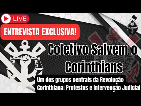 ENTREVISTA COM O COLETIVO SALVEM O CORINTHIANS | PROTESTOS E INTERVENÇÃO JUDICIAL NO CORINTHIANS