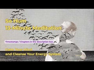 So Hum Guided Meditation to Calm Your Mind and Cleanse Your Energy System