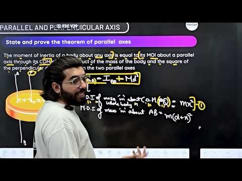 State and prove the theorem of Parallel Axis | Physics | Class - 11 | PROTON ||