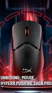 Unboxing do Mouse HyperX Pulsefire Saga Pro Wireless! 🖱️✨#HyperXSagaPro #Unboxing