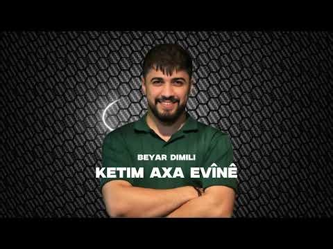 Beyar Dimili – Ketim axa evînê | بيار دملي -