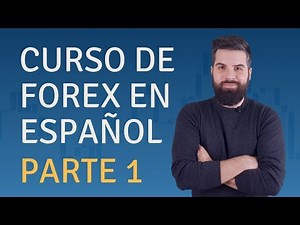 FREE COMPLETE FOREX TRADING COURSE IN SPANISH | PART 1