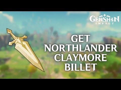 How to Get Northlander Claymore Billet in Genshin Impact