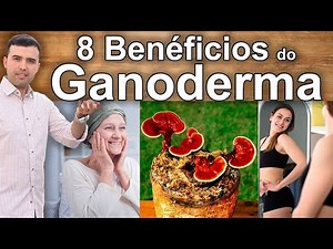 8 Beneficios da Ganoderma - Antiflamatorio, Sono, Doenças Cardiacas, Imunologicas, Diabetes e Câncer