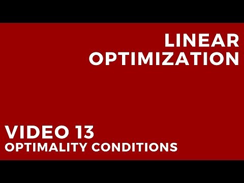 Linear Optimization - Video 13: Optimality conditions