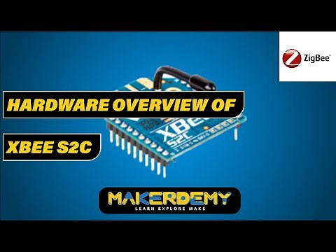 Hardware Overview of XBee S2C (2020) | Introduction To Zigbee