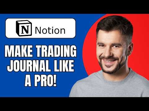 How to Make Notion Trading Journal (Beginner to Advanced 2026)