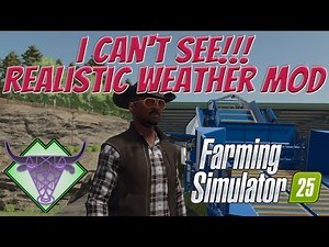 I CAN'T SEE!!! - Realistic Weather Mod | Farming Simulator 25