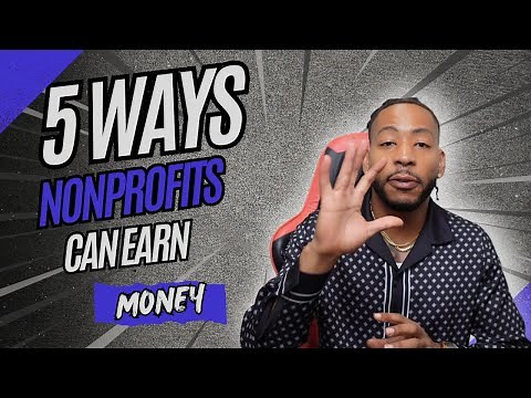 5 Ways to Make Money as a Nonprofit Organization | Nonprofit Funding