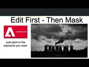 126 - 5 Minute Video - Camera Raw - Edit First - Mask Next
