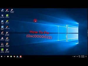 How To Fix Error Code (0xc0000022)