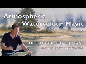Mastering Atmosphere in Watercolour – Mist, Mood & Reflection Techniques