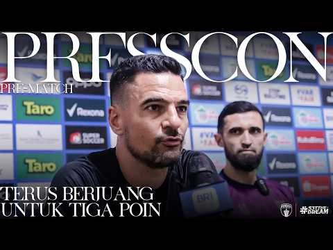 BERJUANG UNTUK TIGA POIN | PRE-MATCH PRESS CONFERENCE