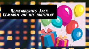 12K views · 1.7K reactions | The late, great Jack Lemmon was born on this day in 1925! | Famous Birthdays | Facebook